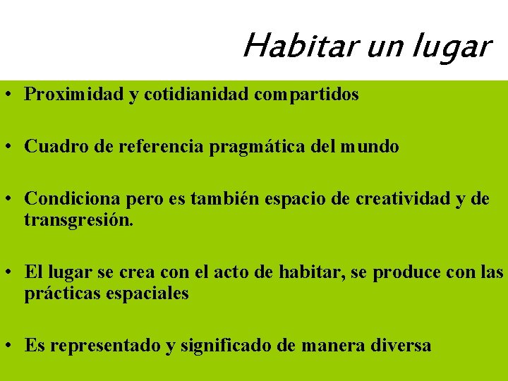 Habitar un lugar • Proximidad y cotidianidad compartidos • Cuadro de referencia pragmática del