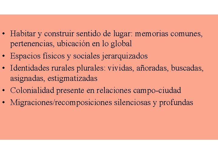  • Habitar y construir sentido de lugar: memorias comunes, pertenencias, ubicación en lo