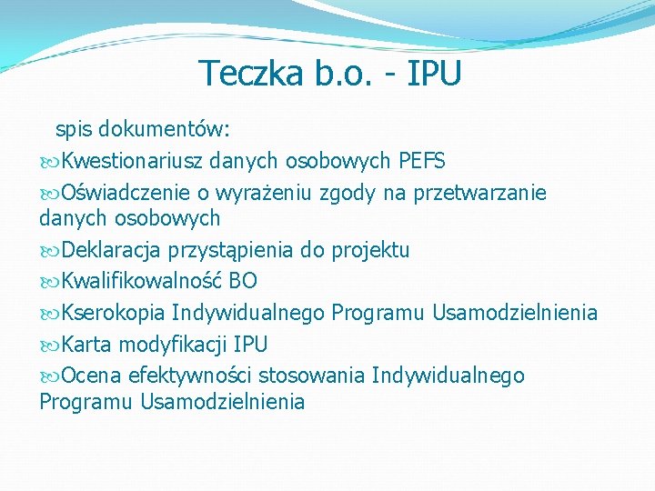 Teczka b. o. - IPU spis dokumentów: Kwestionariusz danych osobowych PEFS Oświadczenie o wyrażeniu