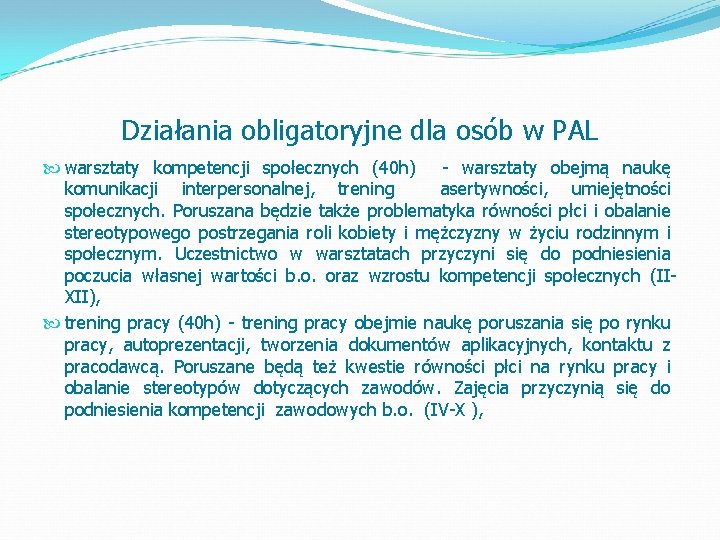 Działania obligatoryjne dla osób w PAL warsztaty kompetencji społecznych (40 h) - warsztaty obejmą