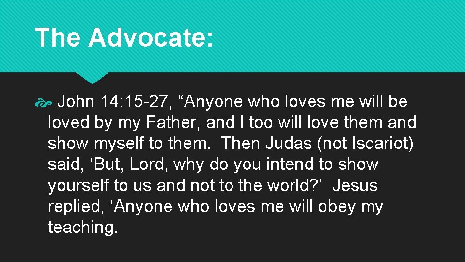 The Advocate: John 14: 15 -27, “Anyone who loves me will be loved by