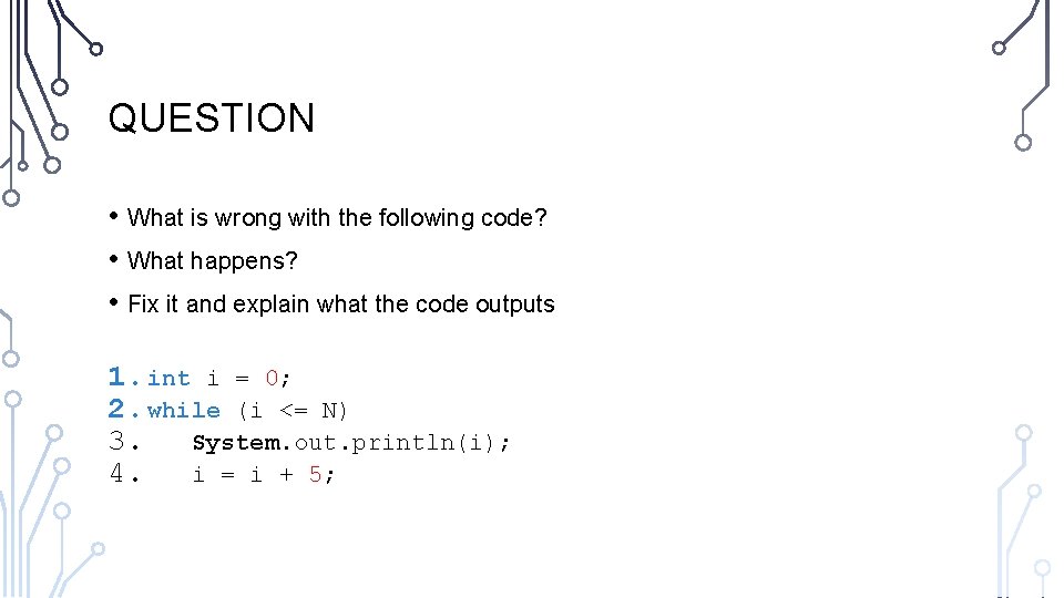 QUESTION • What is wrong with the following code? • What happens? • Fix