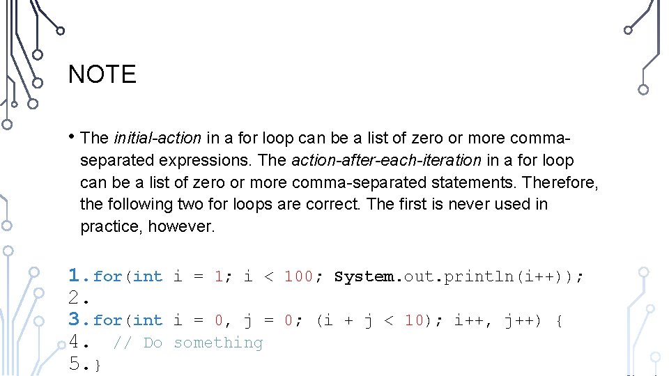 NOTE • The initial-action in a for loop can be a list of zero