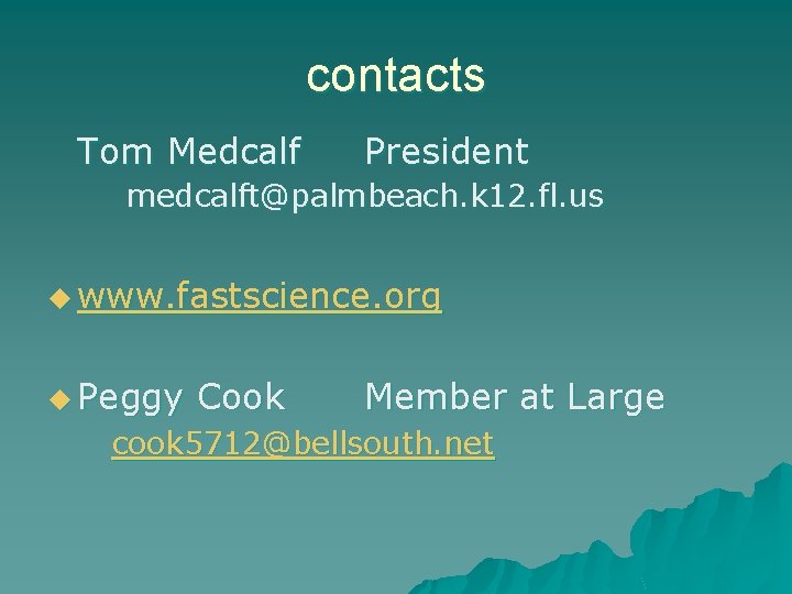 contacts Tom Medcalf President medcalft@palmbeach. k 12. fl. us u www. fastscience. org u
