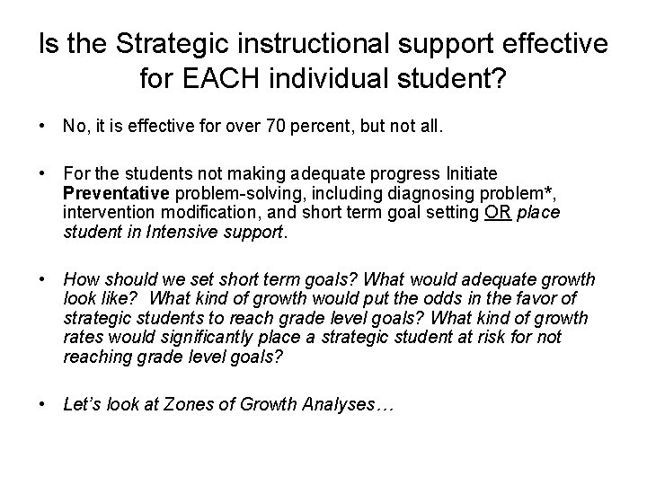 Is the Strategic instructional support effective for EACH individual student? • No, it is