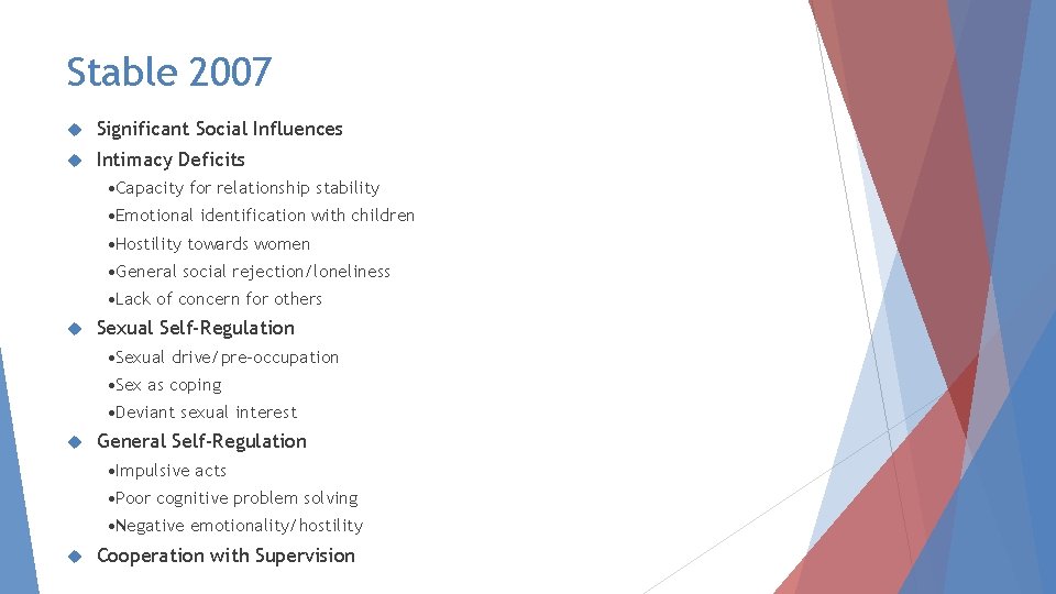 Stable 2007 Significant Social Influences Intimacy Deficits • Capacity for relationship stability • Emotional