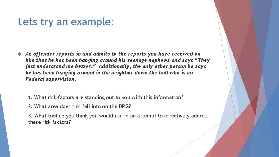 Lets try an example: An offender reports in and admits to the reports you