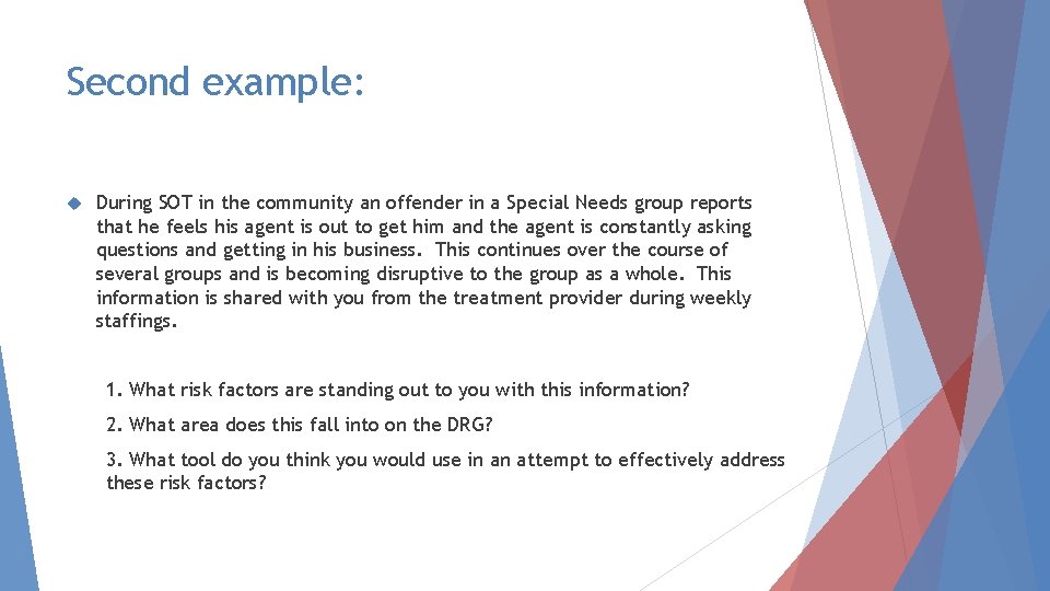 Second example: During SOT in the community an offender in a Special Needs group