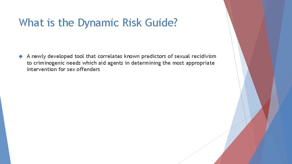 What is the Dynamic Risk Guide? A newly developed tool that correlates known predictors