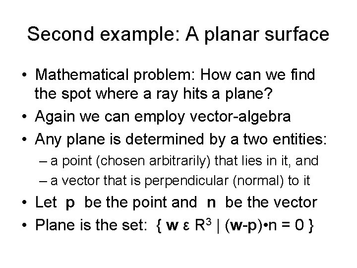 Second example: A planar surface • Mathematical problem: How can we find the spot
