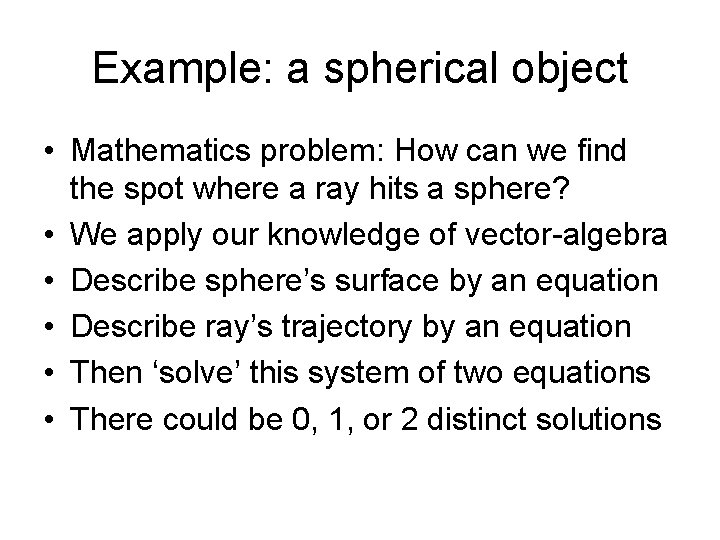 Example: a spherical object • Mathematics problem: How can we find the spot where