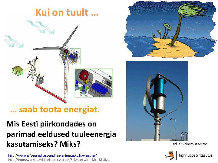 Kui on tuult … … saab toota energiat. Mis Eesti piirkondades on parimad eeldused