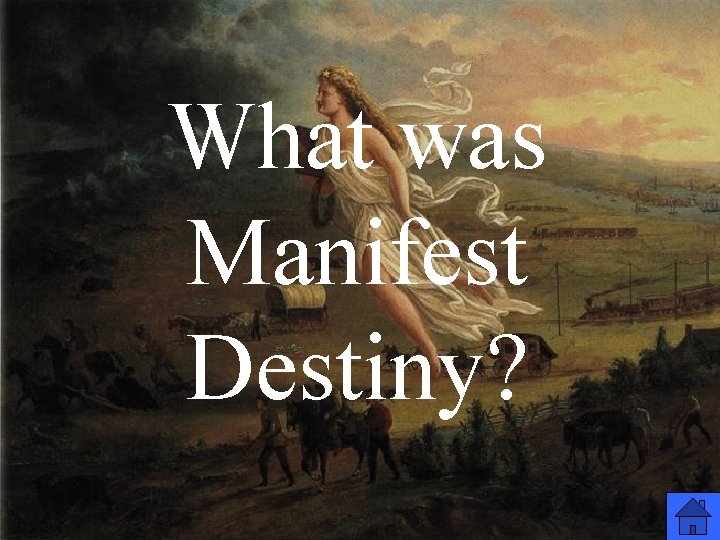 What was Manifest Destiny? 