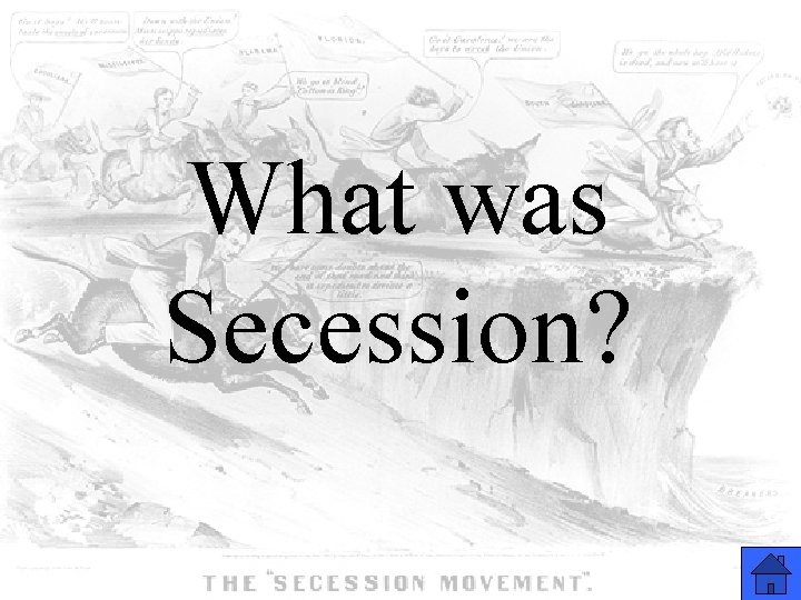 What was Secession? 