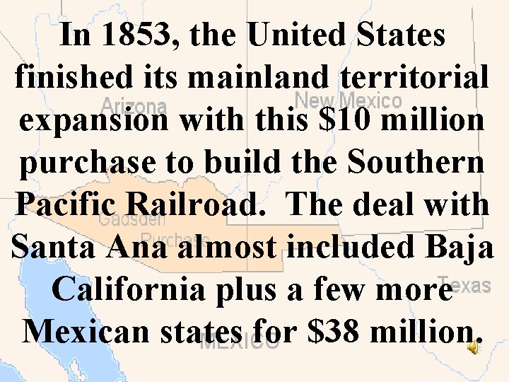 In 1853, the United States finished its mainland territorial expansion with this $10 million