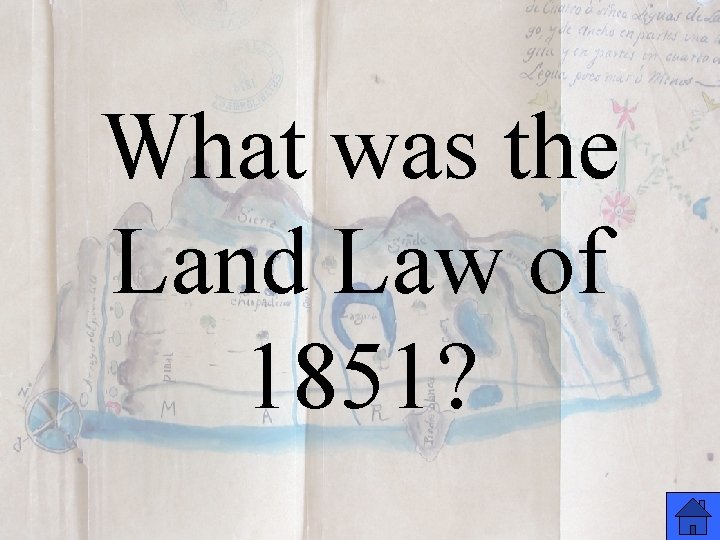 What was the Land Law of 1851? 