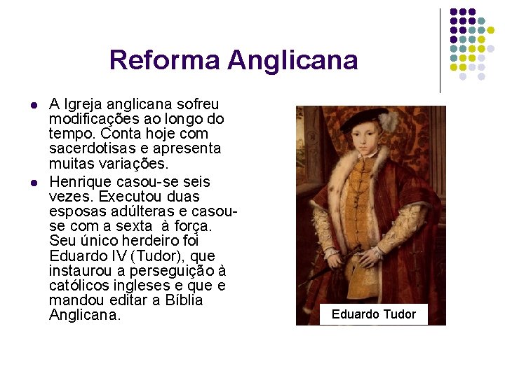Reforma Anglicana l l A Igreja anglicana sofreu modificações ao longo do tempo. Conta