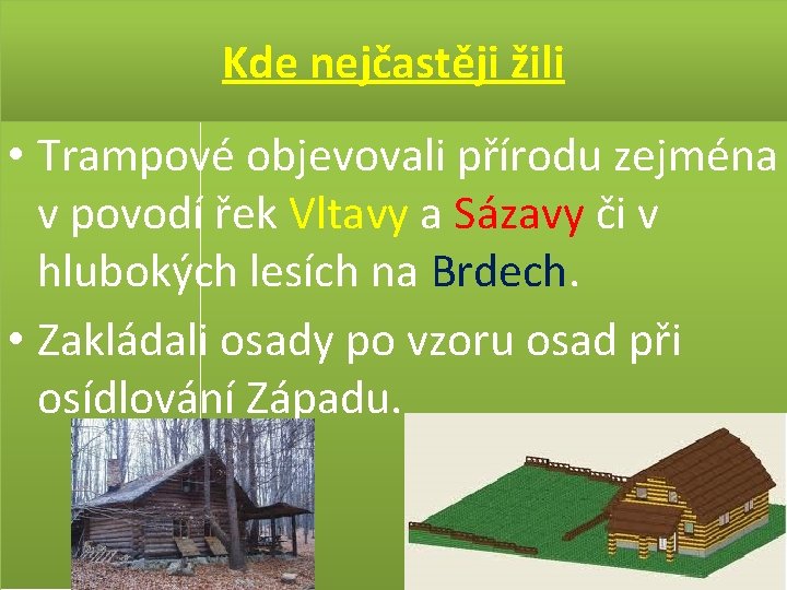 Kde nejčastěji žili • Trampové objevovali přírodu zejména v povodí řek Vltavy a Sázavy