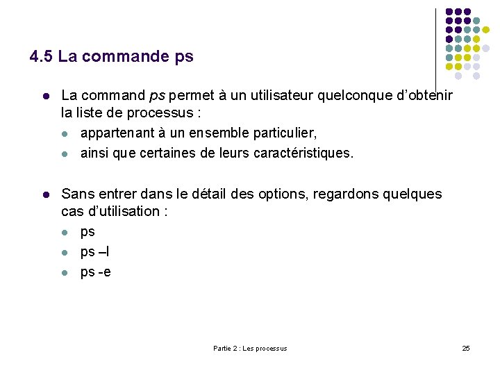 4. 5 La commande ps l La command ps permet à un utilisateur quelconque