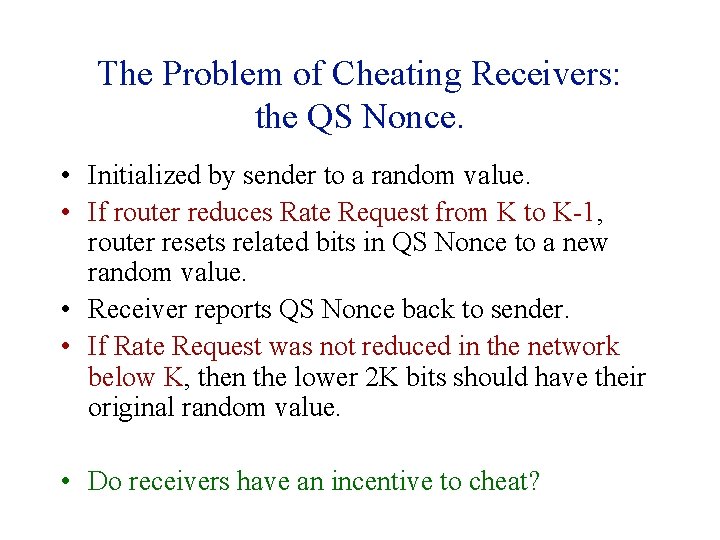 The Problem of Cheating Receivers: the QS Nonce. • Initialized by sender to a