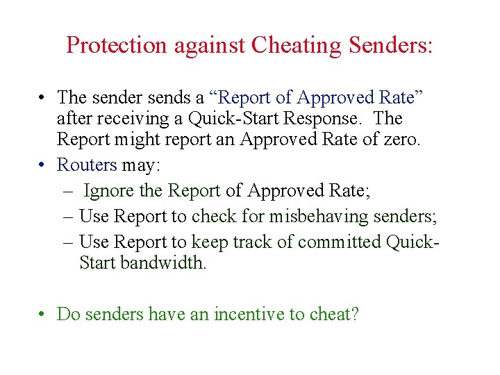 Protection against Cheating Senders: • The sender sends a “Report of Approved Rate” after