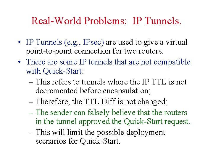 Real-World Problems: IP Tunnels. • IP Tunnels (e. g. , IPsec) are used to