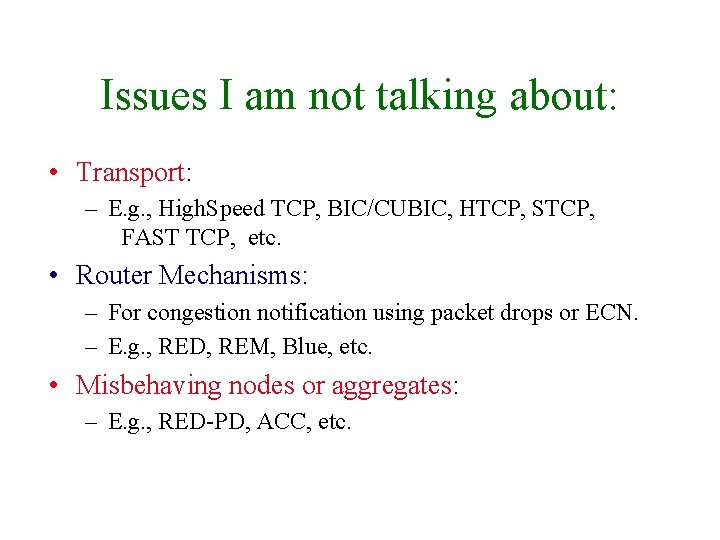 Issues I am not talking about: • Transport: – E. g. , High. Speed