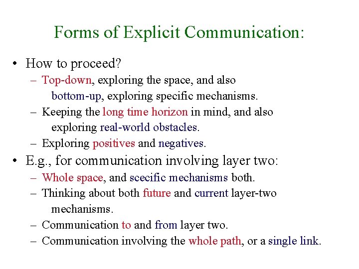 Forms of Explicit Communication: • How to proceed? – Top-down, exploring the space, and