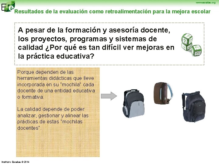 www. escalae. org Resultados de la evaluación como retroalimentación para la mejora escolar A