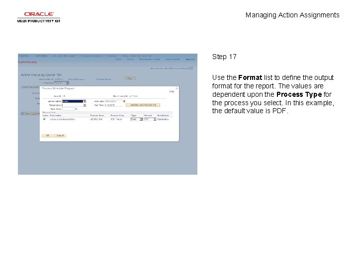 Managing Action Assignments Step 17 Use the Format list to define the output format