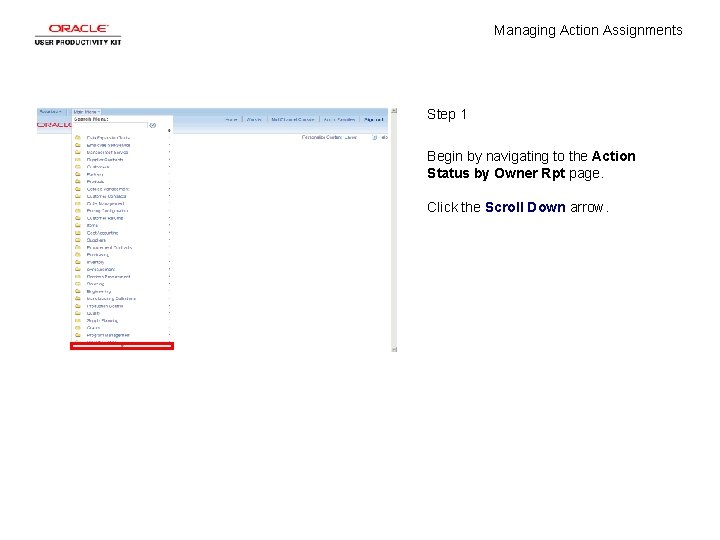 Managing Action Assignments Step 1 Begin by navigating to the Action Status by Owner