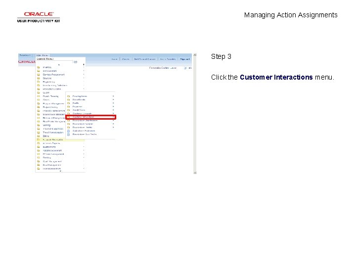 Managing Action Assignments Step 3 Click the Customer Interactions menu. 