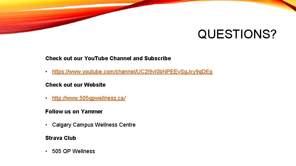 QUESTIONS? Check out our You. Tube Channel and Subscribe • https: //www. youtube. com/channel/UC