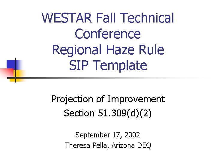 WESTAR Fall Technical Conference Regional Haze Rule SIP Template Projection of Improvement Section 51.