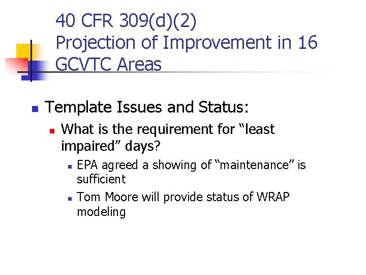 40 CFR 309(d)(2) Projection of Improvement in 16 GCVTC Areas n Template Issues and