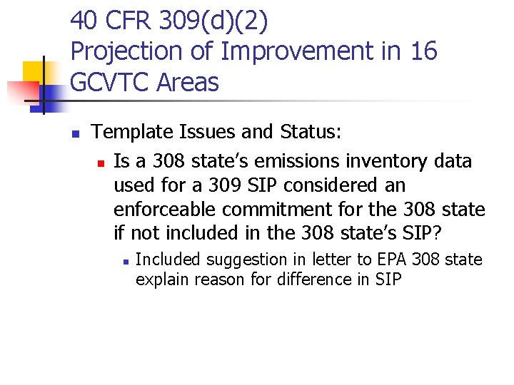 40 CFR 309(d)(2) Projection of Improvement in 16 GCVTC Areas n Template Issues and