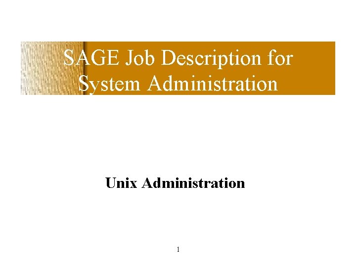 SAGE Job Description for System Administration Unix Administration 1 