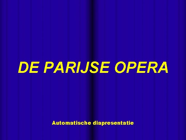 DE PARIJSE OPERA Automatische diapresentatie - 