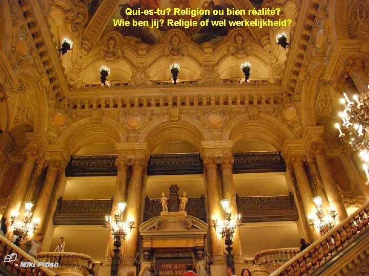 Qui-es-tu? Religion ou bien réalité? Wie ben jij? Religie of wel werkelijkheid? - 