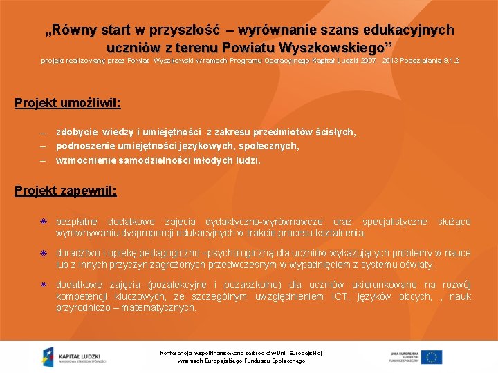 „Równy start w przyszłość – wyrównanie szans edukacyjnych uczniów z terenu Powiatu Wyszkowskiego’’ projekt