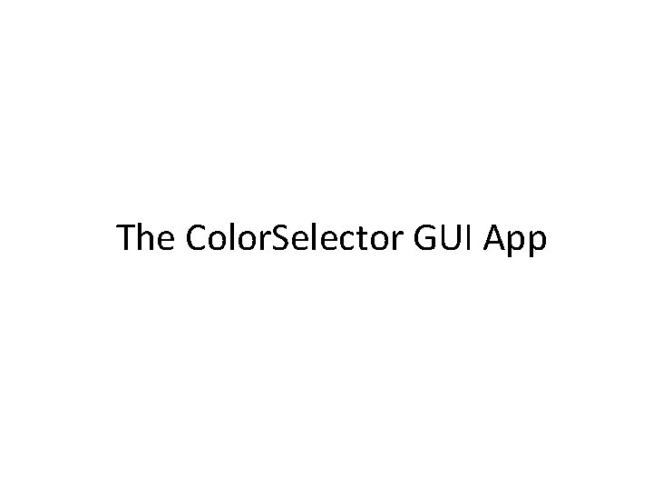 The Color. Selector GUI App 