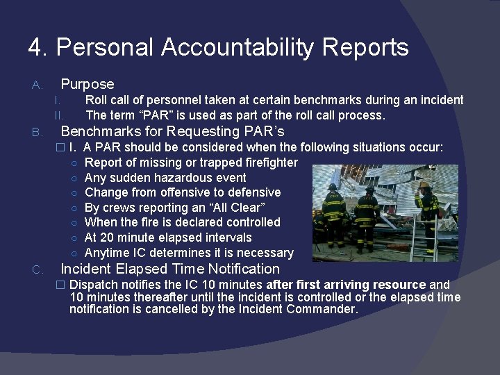 4. Personal Accountability Reports A. Purpose Roll call of personnel taken at certain benchmarks