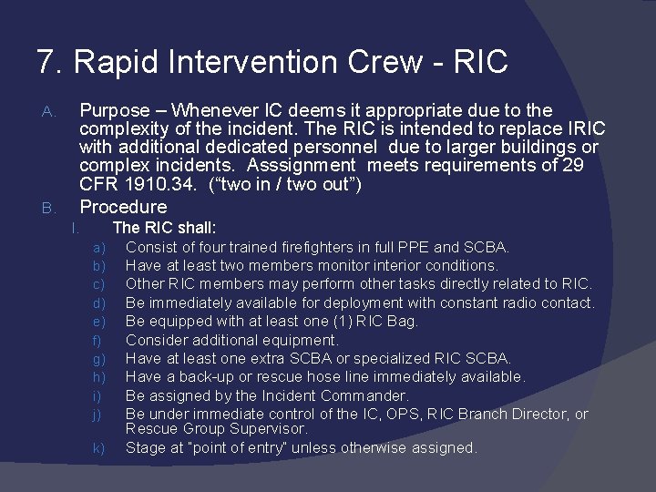 7. Rapid Intervention Crew - RIC A. B. Purpose – Whenever IC deems it