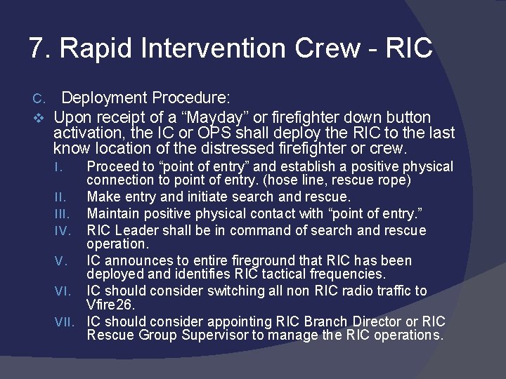 7. Rapid Intervention Crew - RIC C. v Deployment Procedure: Upon receipt of a