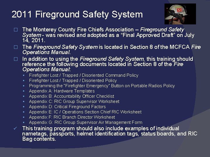 2011 Fireground Safety System The Monterey County Fire Chiefs Association – Fireground Safety System