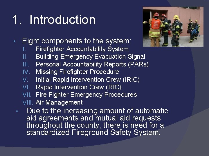 1. Introduction Eight components to the system: • I. III. IV. V. VIII. •