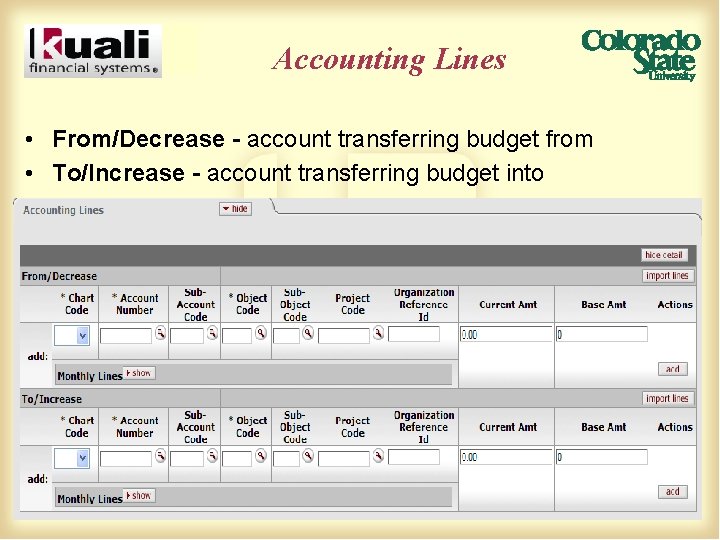 Accounting Lines • From/Decrease - account transferring budget from • To/Increase - account transferring