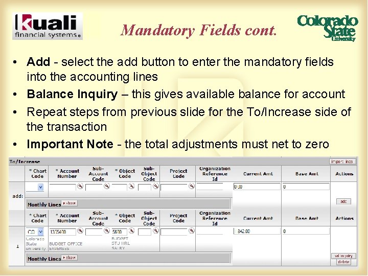 Mandatory Fields cont. • Add - select the add button to enter the mandatory