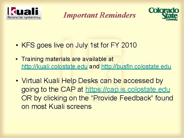 Important Reminders • KFS goes live on July 1 st for FY 2010 •