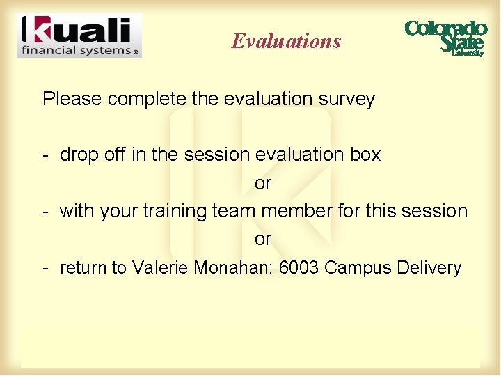 Evaluations Please complete the evaluation survey - drop off in the session evaluation box